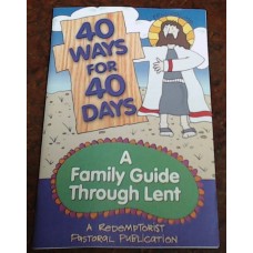 40 Ways for 40 Days a Family Guide through Lent